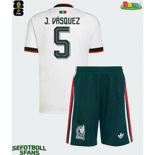 Mexiko Johan Vasquez #5 Bortaställ Barn VM 2026 Kortärmad (+ Korta byxor)